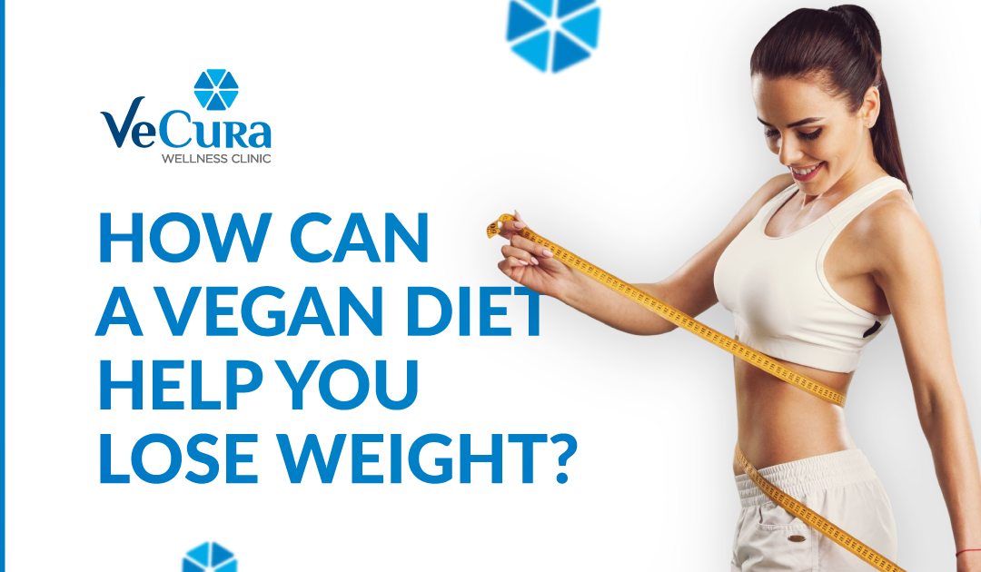 How Can A Vegan Diet Help You Lose Weight?