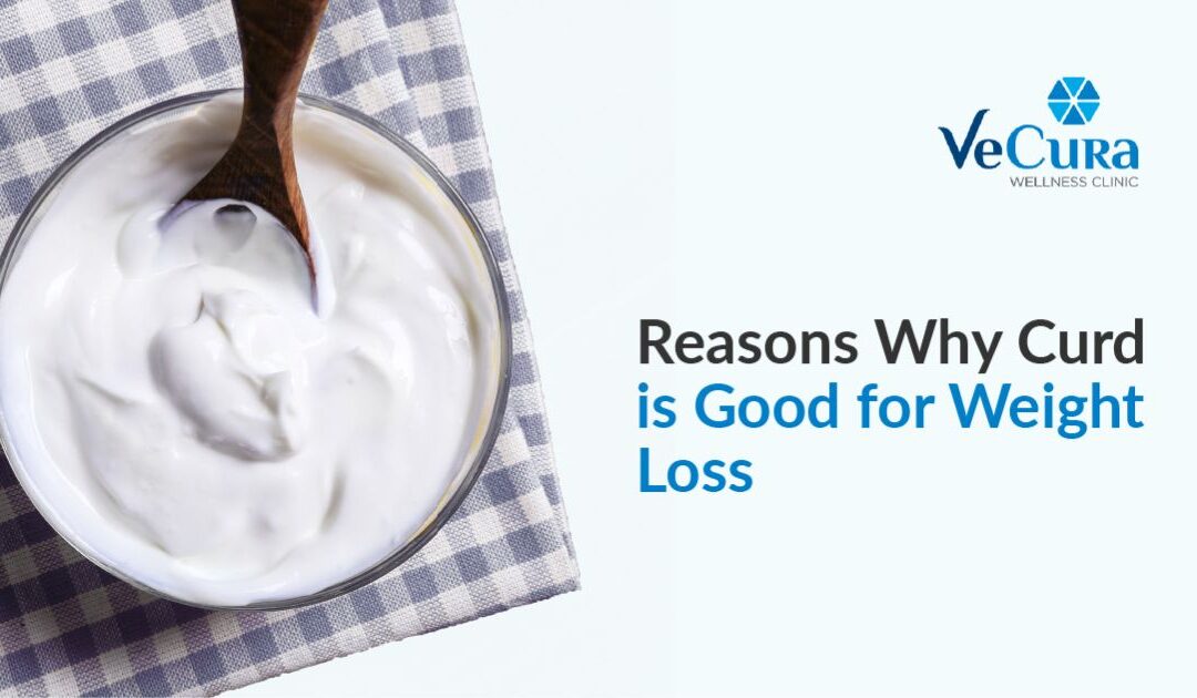 9 Reasons Why Curd Is Good For Weight Loss?