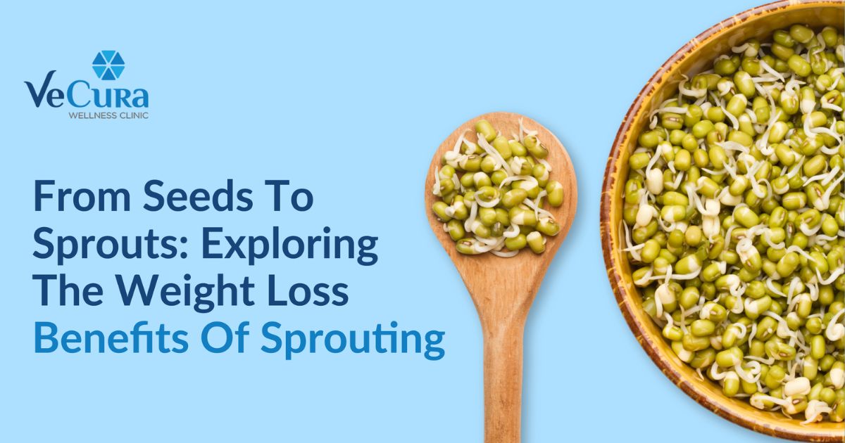 From Seeds to Sprouts: Exploring The Benefits of Sprouts For Weight Loss