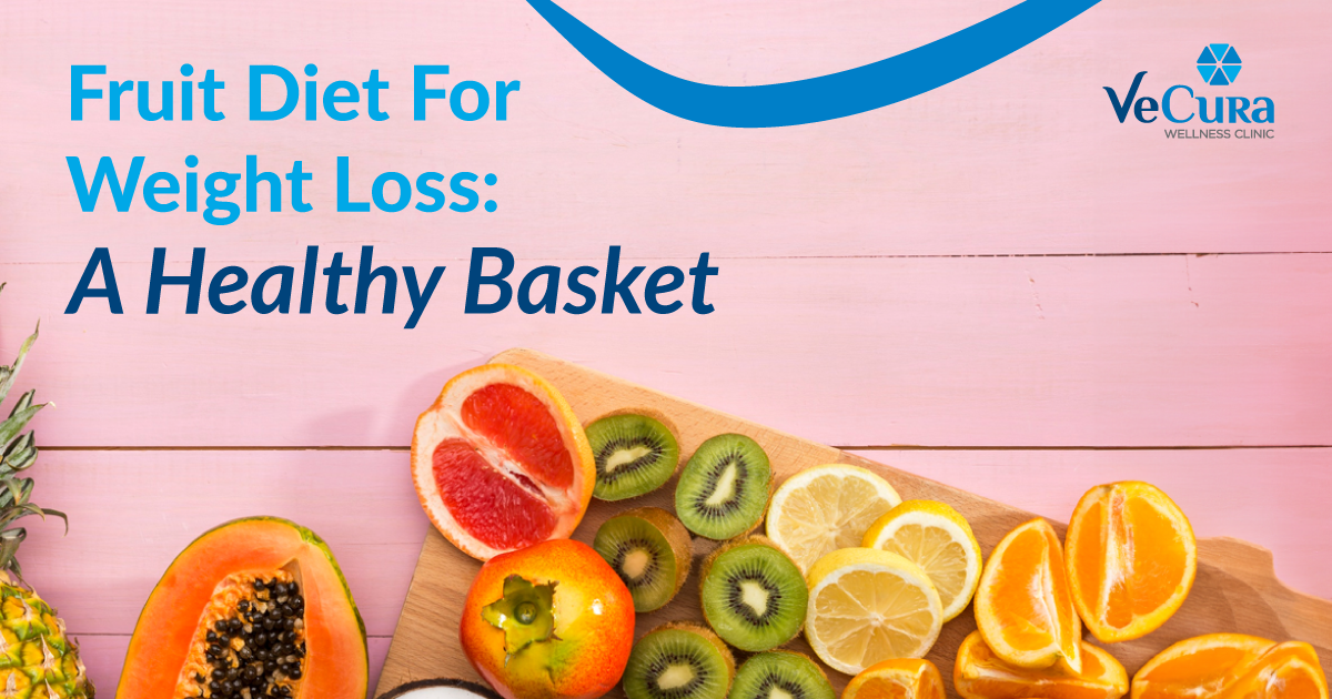 Fruit Diet For Weight Loss: A Healthy Basket