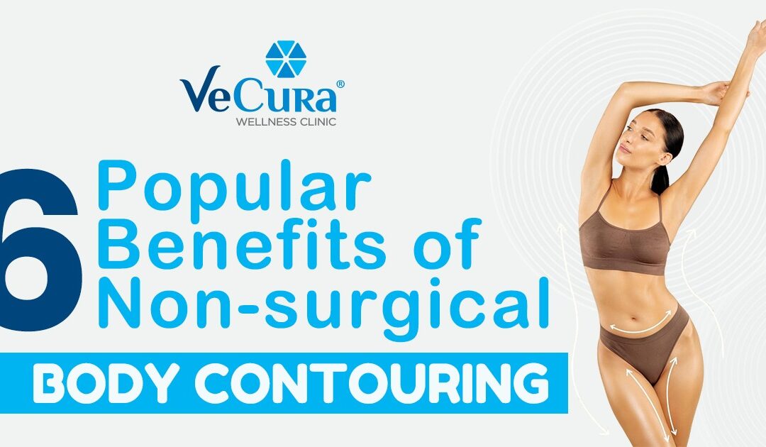 6 Popular Benefits of Non-Surgical Body Contouring