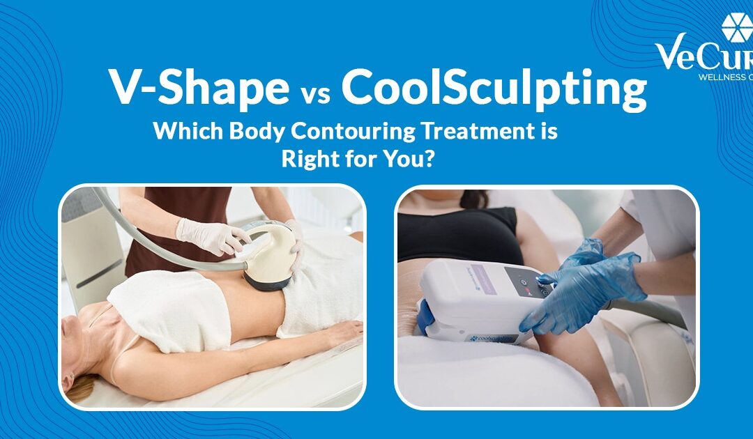 VShape vs CoolSculpting – Which Body Contouring Treatment is Right for You?