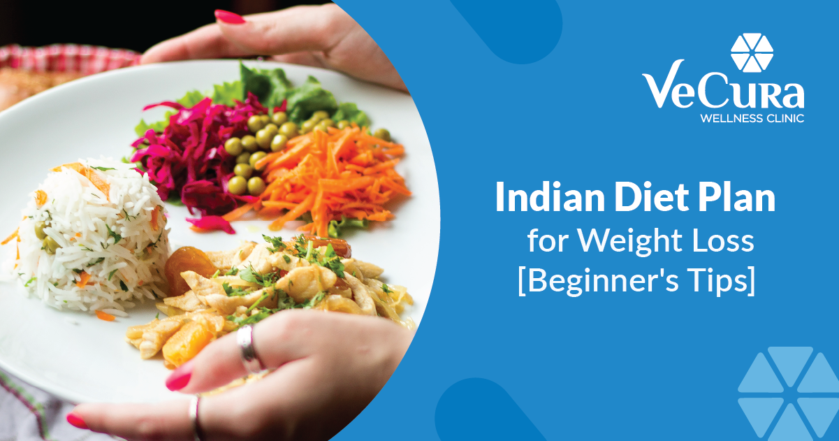 Indian Diet Plan for Weight Loss [Beginner’s Tips]