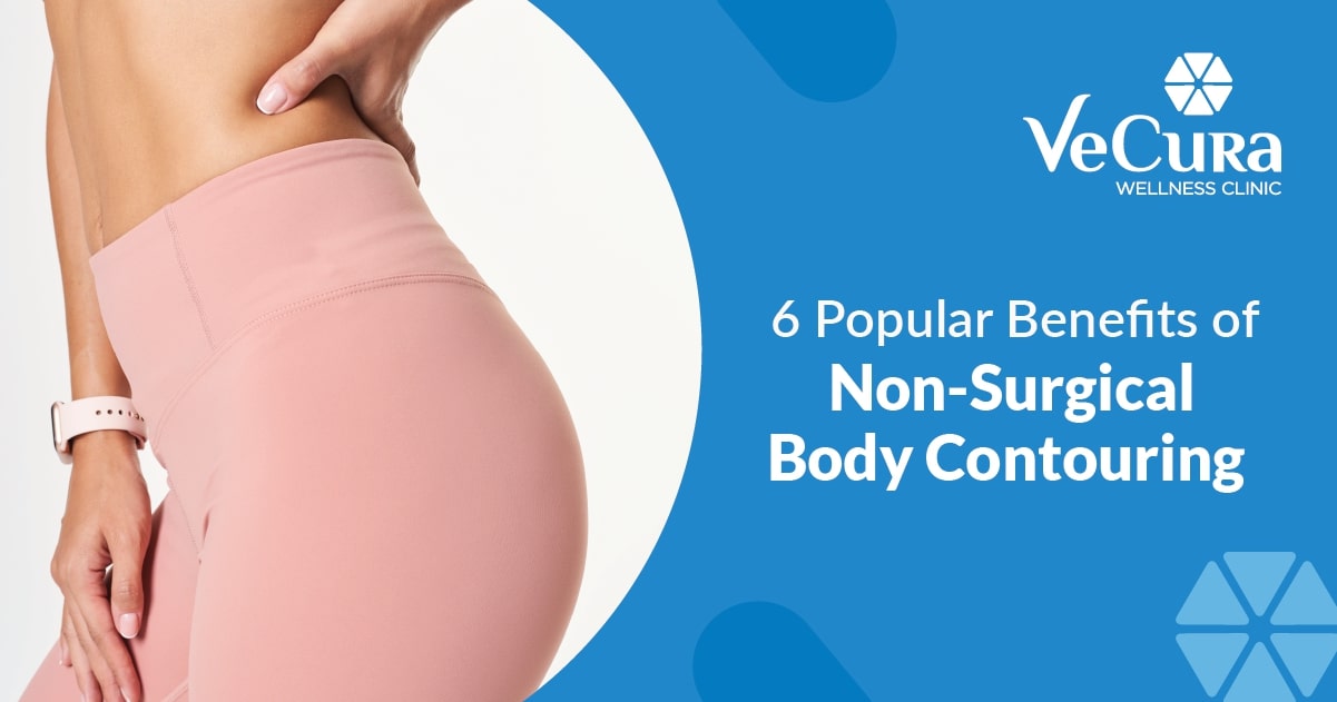 6 Popular Benefits of Non-Surgical Body Contouring