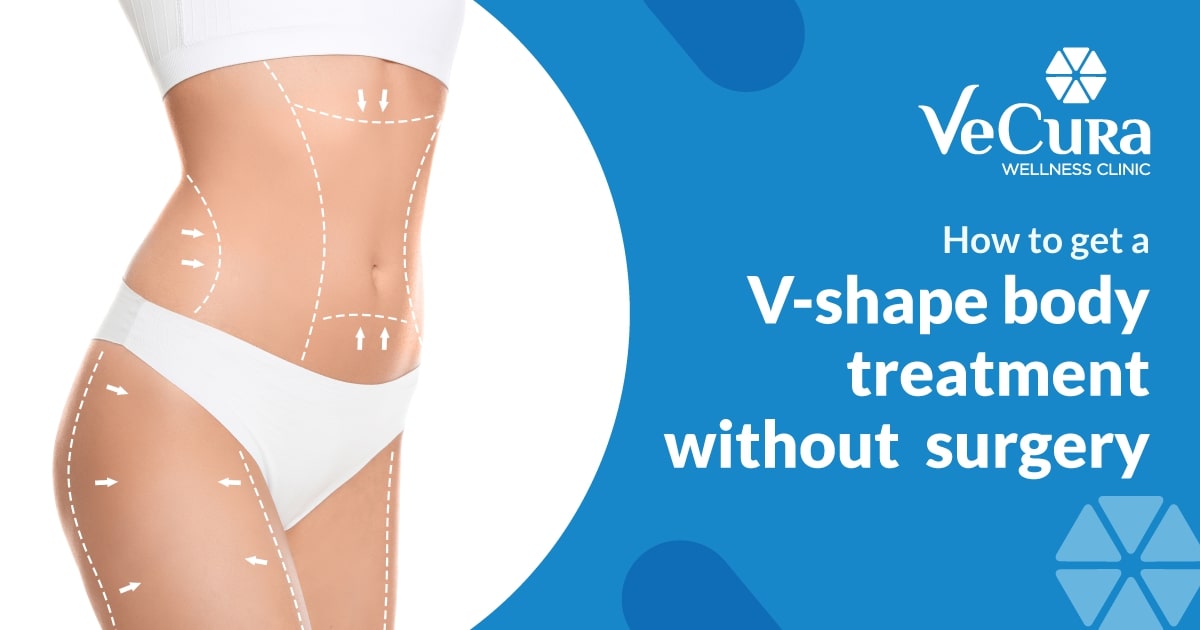 How to Get a V-shape Body Treatment Without Surgery