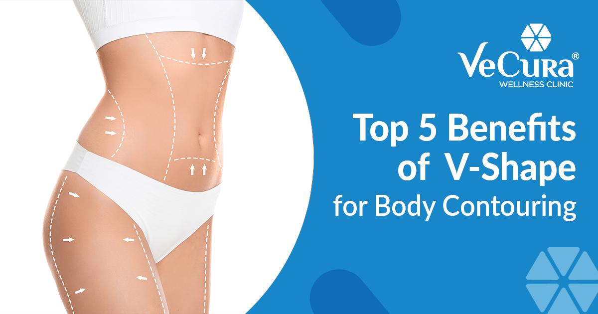 Top 5 Benefits of V-Shape for Body Contouring