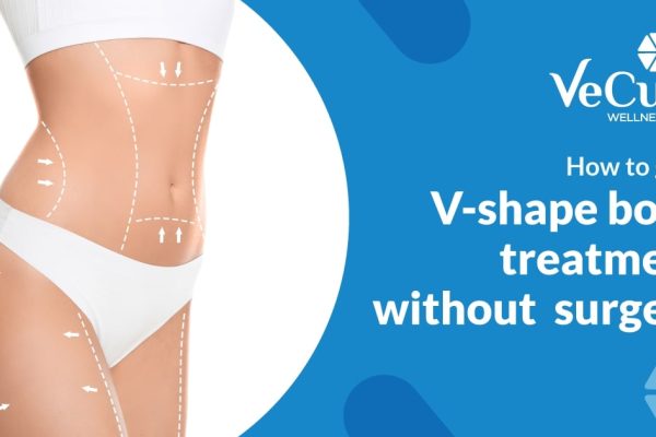How to Get a V-shape Body Treatment Without Surgery
