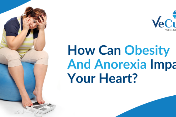 How Can Obesity and Anorexia Impact Your Heart?
