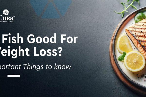 Is Fish Good for Weight Loss? Important Things to Know