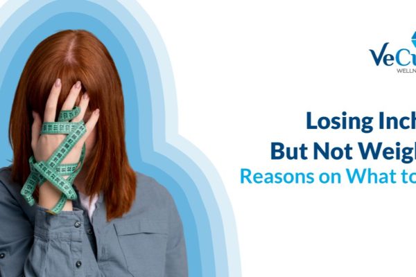 Losing Inches But Not Weight? 5 Reasons on What to do