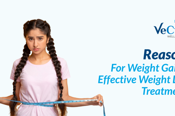 10 Reasons For Weight Gain and Effective Weight Loss Treatments