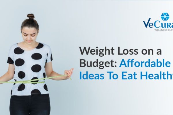 Weight Loss on a Budget: Affordable Ideas To Eat Healthy